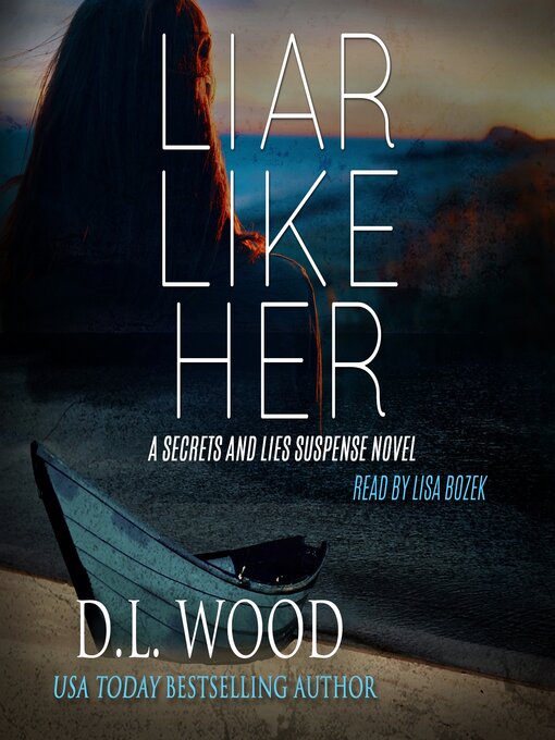Title details for Liar Like Her by D.L. Wood - Wait list